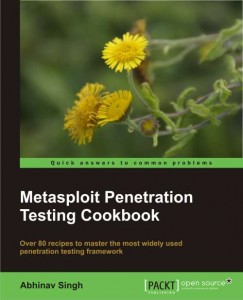 Metasploit Penetration Testing Cookbook Released!!